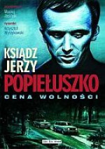 Ksiądz Jerzy Popiełuszko: Cena wolności - Maciej Jasiński, Krzysztof Wyrzykowski