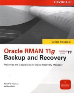 Oracle RMAN 11g Backup and Recovery (Oracle Press) - Robert G. Freeman