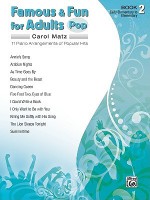 Famous & Fun for Adults -- Pop, Bk 2: 11 Piano Arrangements of Popular Hits - Carol Matz