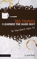 365 Things I Learned the Hard Way (So You Don't Have To) (The Digital Writer) - The Digital Writer, Jonathan Wondrusch