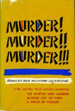 Murder, Murder, Murder : a Mr. and Mrs. North Omnibus : The Norths Meet Murder, Murder Out of Turn, A Pinch of Poison - Richard Lockridge, Frances Lockridge