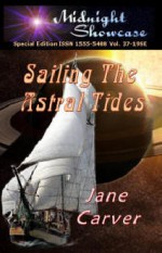 Sailing the Astral Tides [Midnight Showcase, Special Edition ISSN 1555-5496, Vol. 37-19SE] - Jane Carver