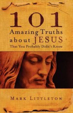 101 Amazing Truths About Jesus That You Probably Didn't Know - Howard Books