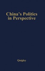 China's Politics in Perspective - Harold Scott Quigley