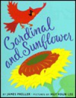 Cardinal and Sunflower - James Preller, Huy Voun Lee