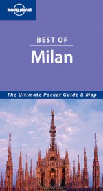 Lonely Planet Best of Milan - Terry Carter, Lara Dunston, Lonely Planet