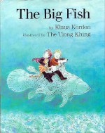 The Big Fish - Klaus Kordon, Thé Tjong-Khing, Lynn Hattery-Beyer