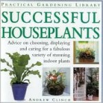 Successful Houseplants - Andrew Clinch, John Freeman