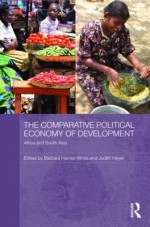 The Comparative Political Economy of Development: Africa and South Asia - Barbara Harriss-White, Judith Heyer