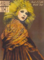 Stevie Nicks - Rock A Little World Tour - Stevie Nicks, Christopher Nicks, John Arnoldi