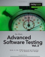 Advanced Software Testing - Vol. 2: Guide to the Istqb Advanced Certification as an Advanced Test Manager - Rex Black