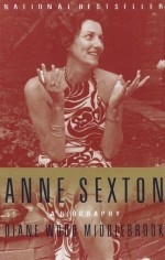 Anne Sexton: A Biography - Diane Wood Middlebrook