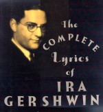 The Complete Lyrics - Ira Gershwin