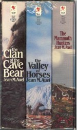 Clan of the Cave Bear, The Valley of Horses, The Mammoth Hunters, - Jean M. Auel