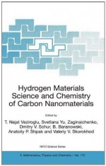 Hydrogen Materials Science and Chemistry of Carbon Nanomaterials: Proceedings of the NATO Advanced Research Workshop on Hydrogen Materials Science an Chemistry ... 2003 (Nato Science Series II: (closed)) - T. Nejat Veziroglu, Svetlana Yu. Zaginaichenko, Dmitry V. Schur, B. Baranowski, Anatoliy P. Shpak, Valeriy V. Skorokhod