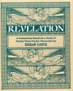 The Book of the Revelation: A Commentary Based on a Study of Twenty-Three Psychic Discourses by Edgar Cayce - Edgar Cayce