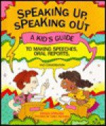 Speaking Up, Speaking Out!: A Student's Guide to Public Speaking - Steven Otfinoski