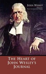 The Heart of John Wesley's Journal - John Wesley