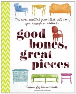 Good Bones, Great Pieces: The Seven Essential Pieces That Will Carry You Through a Lifetime - Suzanne McGrath, Lauren McGrath, Suzanne McGrath Design, LLC