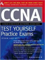 Cisco CCNA Test Yourself Practice Exams: Exam: 640-407 - Syngress Media Inc.