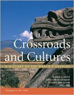 Crossroads and Cultures, Volume I: A History of the World's Peoples: To 1450 - Bonnie G. Smith, Marc Van De Mieroop, Richard von Glahn