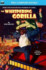 The Whispering Gorilla & Return of the Whispering Gorilla - Don Wilcox, David V Reed