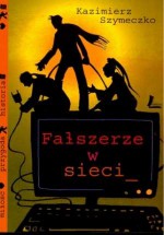 Fałszerze w sieci - Kazimierz Szymeczko