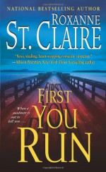 First You Run - Roxanne St. Claire