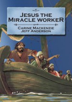 Jesus, Miracle Worker - Carine Mackenzie, Jeff Anderson