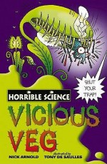 Vicious Veg - Nick Arnold, Tony De Saulles