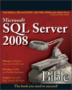 Microsoft SQL Server 2008 Bible - Paul Nielsen, Uttam Parui, Mike White