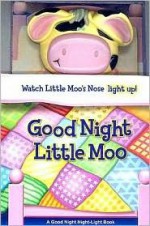 Good Night Little Moo [With Cow Head Night Light] - Daniel Howarth