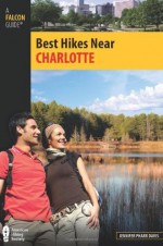 Best Hikes Near Charlotte (Best Hikes Near Series) - Jennifer Davis