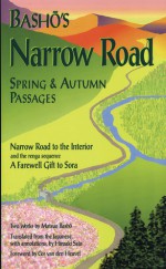 Basho's Narrow Road: Spring and Autumn Passages - Matsuo Bashō, Hiroaki Sato