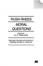 Moral Questions By Rush Rhees - Rush Rhees, D.Z. Phillips