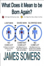 What Does It Mean to be Born Again? - James Somers