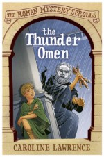 The Thunder Omen. by Caroline Lawrence - Caroline Lawrence