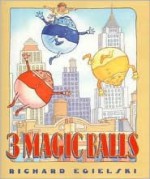 Three Magic Balls - Richard Egielski