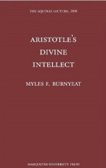 Aristotle's Divine Intellect - Myles Burnyeat