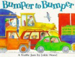 Bumper to Bumper: A Traffic Jam - Jakki Wood