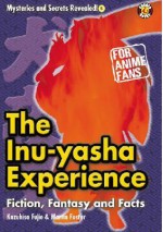 The InuYasha Experience: Fiction, Fantasy and Facts - Kezuhisa Fujie, Martin Foster