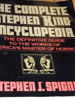 Complete Stephen King Encyclopedia: The Definitive Guide to the Works of America's Master Of.. - Stephen J. Spignesi