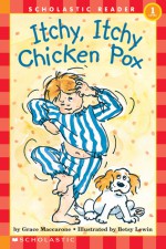 Itchy, Itchy Chicken Pox - Grace Maccarone, Betsy Lewin