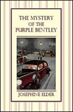 The Mystery of the Purple Bentley - Josephine Elder