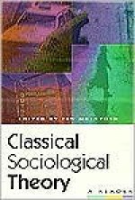 Classical Sociological Theory: A Reader - Ian McIntosh