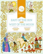 East Of The Sun And West Of The Moon - Kathleen Hague