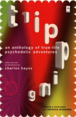 Tripping: An Anthology of True-Life Psychedelic Adventures (Compass) - Charles Hayes, Terence McKenna