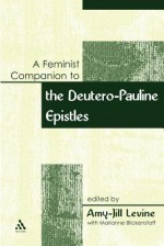 Feminist Companion to Paul: The Deutero-Pauline Epistles - Amy-Jill Levine, Marianne Blickenstaff