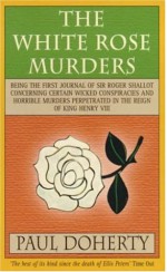 The White Rose Murders - Paul Doherty