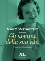 Gli uomini della sua vita (Minimum classics) (Italian Edition) - Mary McCarthy, A. Darè